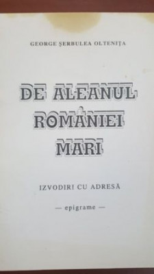 De aleanul Romaniei Mari epigrame-George Serbulea Oltenita foto