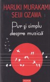 Haruki Murakami, Seiji Ozawa - Pur si simplu despre muzica
