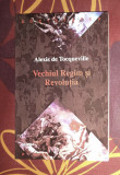 Vechiul regim si Revolutia / Alexis de Tocqueville