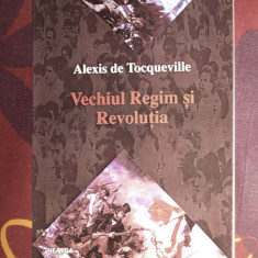 Vechiul regim si Revolutia / Alexis de Tocqueville