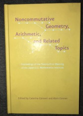 Noncommutative geometry, arithmetic, and related topics/ eds C. Consani, A Connes