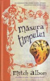 Mitch Albom - Masura timpului