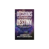 Decisions Determine Destiny: Developing a Million Dollar Decision Making System