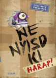 Ne nyisd ki - Harap! - Charlotte Habersack