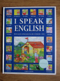 I speak english. Invata engleza jucandu-te! (2008, editie cartonata)