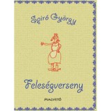 Feles&eacute;gverseny - Spir&oacute; Gy&ouml;rgy