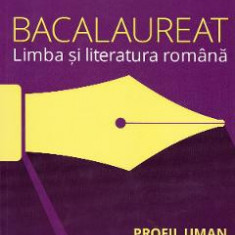 Bacalaureat. Limba si literatura romana. Profil uman - Florin Ionita, Marilena Lascar