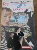 Departe de Paradis - Susanne McCarthy, Roman de Dragoste, Editura ALCRIS 1995, Paperback, 250 Pagini