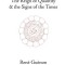 The Reign of Quantity and the Signs of the Times