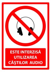 Semn este interzisa utilizarea castilor audio foto