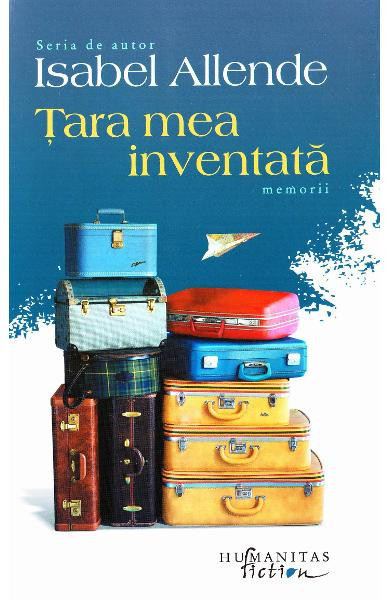 Tara Mea Inventata, Isabel Allende - Editura Humanitas Fiction