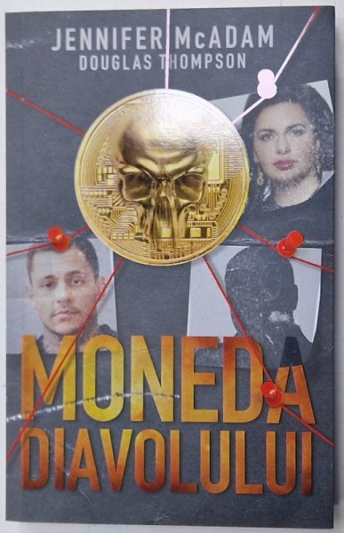 MONEDA DIAVOLULUI , LUPTA MEA PENTRU DEMASCAREA REGINEI CRIPTOMONEDELOR de JENNIFER McADAM si DOUGLAS THOMPSON , 2024