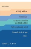 Achizitii publice. Concesiuni. Gestiunea serviciilor de utilitati publice. Parteneriat public-privat. Remedii si cai de atac Ed.8 - Dan Cimpoeru