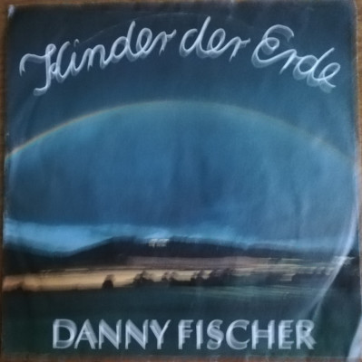 Disc Vinil Danny Fischer &amp;lrm;&amp;ndash; Kinder Der Erde 6.14331AC foto