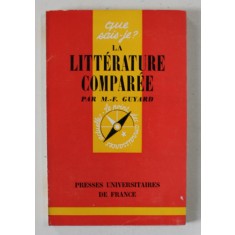 LA LITTERATURE COMPAREE par M. - F. GUYARD , 1965