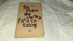 MIRCEA SANTIMBREANU - SA STAM DE VORBA FARA CATALOG foto