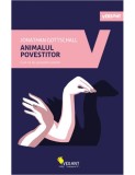 Animalul povestitor. Cum ne fac povestile oameni - Vellant