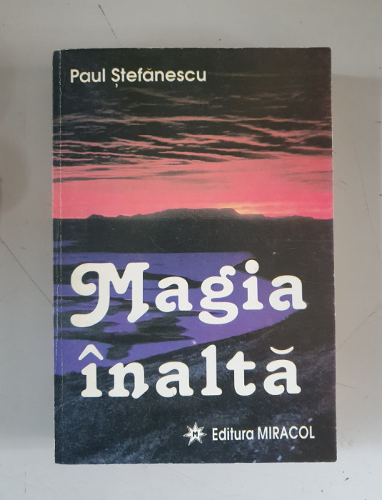 PAUL STEFANESCU - MAGIA INALTA