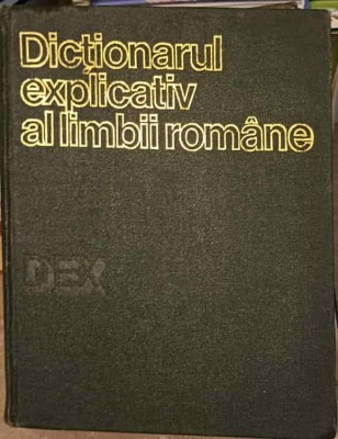 DICTIONARUL EXPLICATIV AL LIMBII ROMANE DEX-I. COTEANU SI COLAB.-268541 foto