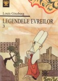 Legendele Evreilor 3 - Louis Ginzberg - Carte Anticariat Stare Buna