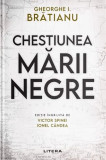 Chestiunea Marii Negre &ndash; Gheorghe I. Bratianu - Carte Istorie
