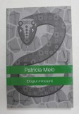 ELOGIUL MINCIUNII de PATRICIA MELO , 2014