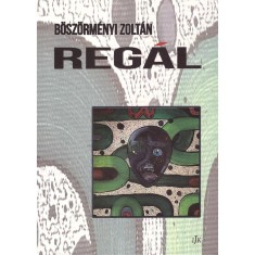 Reg&aacute;l - B&ouml;sz&ouml;rm&eacute;nyi Zolt&aacute;n