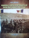 ROMANIA SI BATALIA INFORMATIILOR INTRE PRUT SI BUG 1941-1944 de PAVEL MORARU