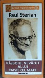 Cumpara ieftin PAUL STERIAN: RASBOIUL NEVAZUT AL LUI PAISIE CEL MARE/2017/pref.MARIUS VASILEANU
