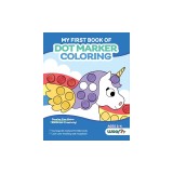 My First Book of Dot Marker Coloring: Dot Marker Coloring Pages for Toddlers (Ages 2 - 4)