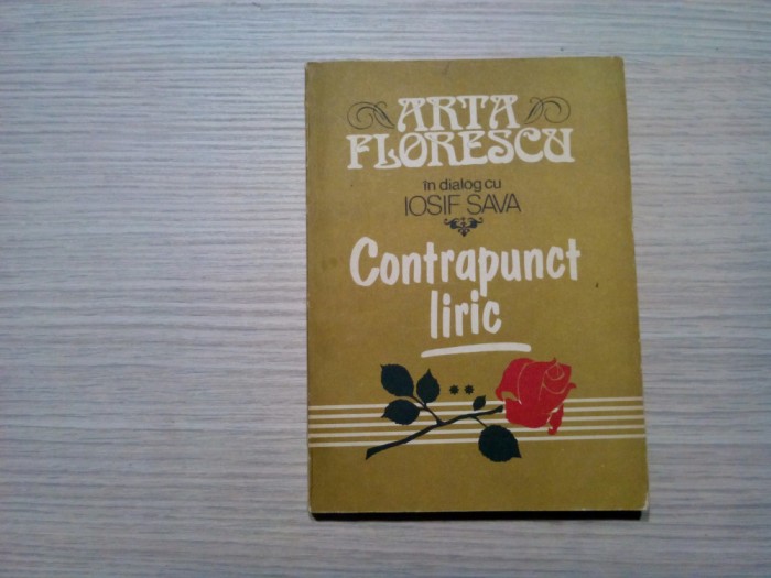 CONTRAPUNCT LIRIC - ARTA FLORESCU in dialog IOSIF SAVA - Muzicala, 1987, 244 p.