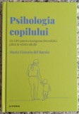 Psihologia copilului: un GPS pentru navigarea dezvoltarii pana la varsta adulta - Maria Victoria del Barrio