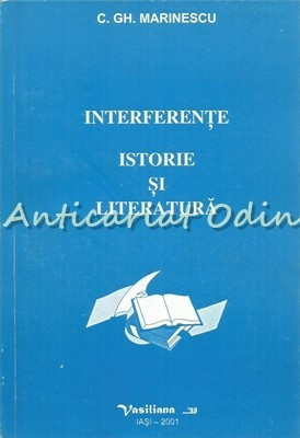 Interferente. Istorie Si Literatura - C. Gh. Marinescu - Dedicatie Si Autograf foto