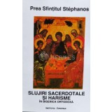 Slujiri sacerdotale si harisme in biserica ortodoxa - 1998 - Prea Sfintitul Stephanos ($N59)