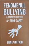 FENOMENUL BULLYING. 8 STRATEGII PENTRU A-I PUNE CAPAT-SIGNE WHITSON