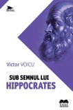 Sub semnul lui Hippocrates | Victor Voicu, Ideea Europeana