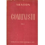 Louis Aragon - Comunistii Vol.I (Februarie-Septembrie 1939) - 137954
