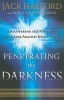 Penetrating the Darkness: Discovering the Power of the Cross Against Unseen Evil