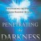 Penetrating the Darkness: Discovering the Power of the Cross Against Unseen Evil