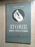 Toth Imre - Atomul, sursa de energie a viitorului (1956)