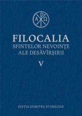 Filocalia sfintelor nevointe ale desavarsirii. Volumul V/Dumitru Staniloae