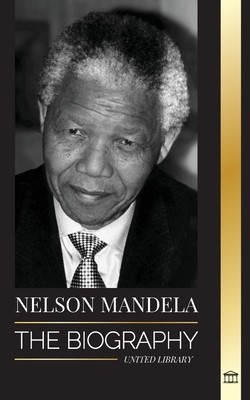 Nelson Mandela: The Biography - From Prisoner to Freedom to South-African President; A Long, Difficult Walk out of Prison foto