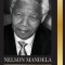 Nelson Mandela: The Biography - From Prisoner to Freedom to South-African President; A Long, Difficult Walk out of Prison