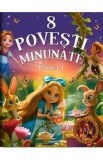 8 Povesti Minunate: Cartea 1