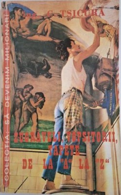 Zugraveli, vopsitorii, tapete de la A la Z &amp;ndash; C. Tsicura foto