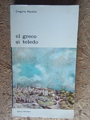 El Greco si Toledo- Gregorio Maranon foto