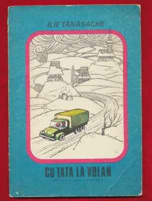Ilie Tanasache &amp;quot;Cu tata la volan&amp;quot;, 1976 foto