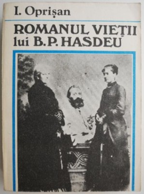 Romanul vietii lui B. P. Hasdeu &amp;ndash; I. Oprisan foto