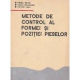 Metode de control al formei si pozitiei pieselor