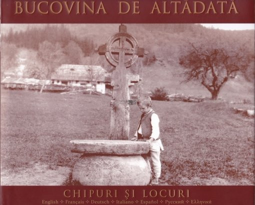 Bucovina de altadata Chipuri si locuri 400 ilustrati album Suceava Radauti  Vatra | Okazii.ro